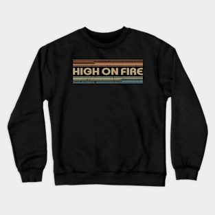 High On Fire Retro Lines Crewneck Sweatshirt